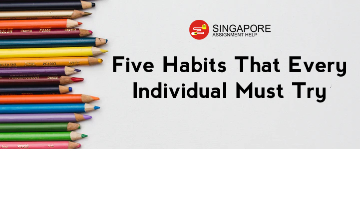 Five Habits That Every Individual Must Try