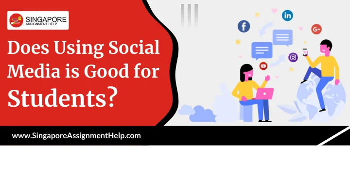 Does Using Social Media is Good for Students?