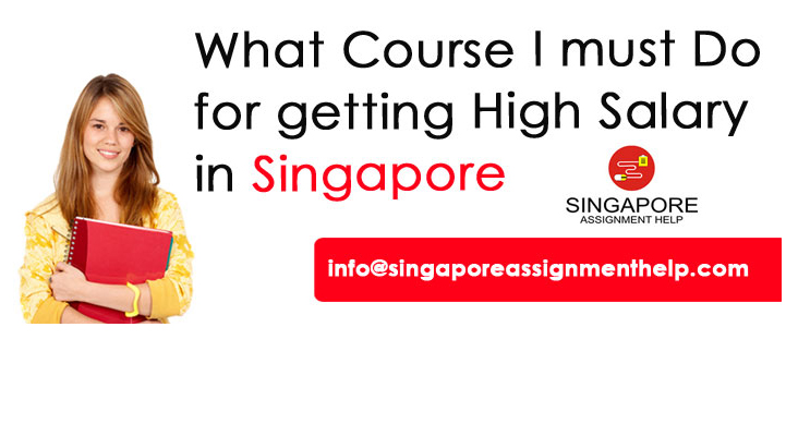 What Course I must Do for getting High Salary in Singapore