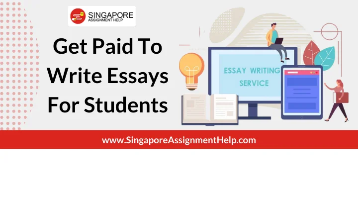 Get Paid To Write Essays for Students