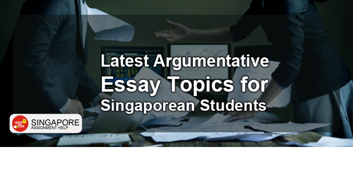 latest-argumentative-essay-topics-2024-for-singaporean-students