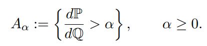 Neyman-Pearson Lemma. Given P and Q two probability measures, consider