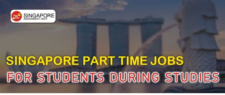 Singapore Part Time Jobs for Students during Studies