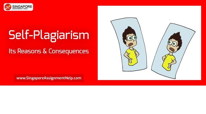 Self-Plagiarism, Its Reasons & Consequences