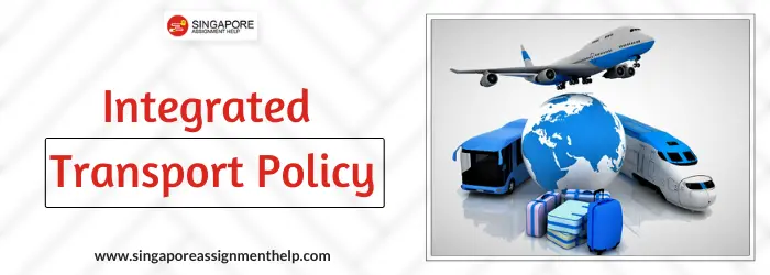 UTM507 Integrated Transport Policy Assignment Sample SUSS, Singapore