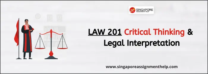 LAW 201 Critical Thinking and Legal Interpretation Assignment SUSS Singapore