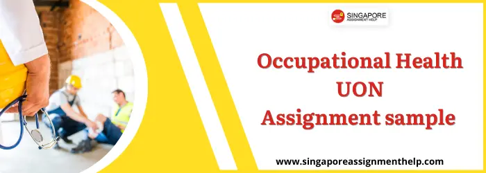 OHSE 2630 - Occupational Health UON assignment sample Singapore