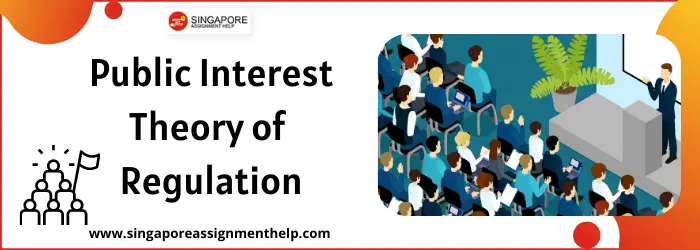 Public Interest Theory of Regulation Essay Sample