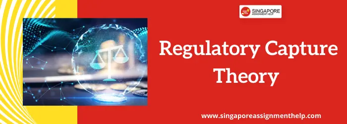 Regulatory Capture Theory Essay Sample