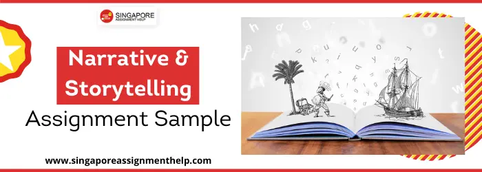 XAT 511 Narrative and Storytelling Assignment Sample SUSS, Singapore