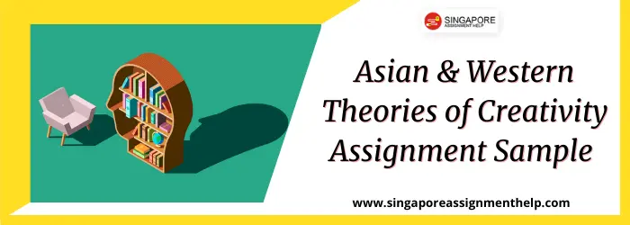 XAT501 Asian and Western Theories of Creativity Assignment Sample SUSS, Singapore