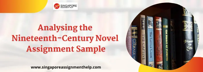 Analysing the Nineteenth-Century Novel Assignment Sample SUSS
