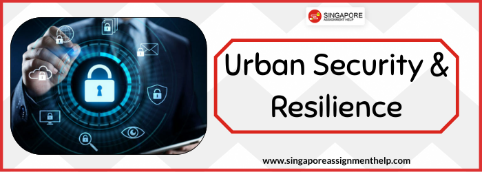 Urban Security and Resilience (PSS221) SUSS Assignment Sample Singapore