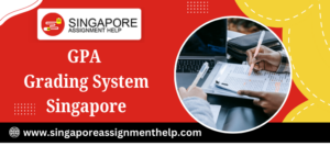 Singapore GPA Grading System - Singapore Assignment Help