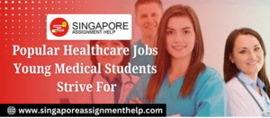 Popular Healthcare Jobs Young Medical Students Strive For