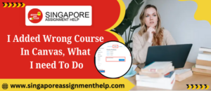 I Added Wrong Course In Canvas, What I need To Do