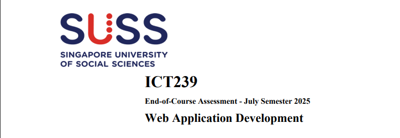 ICT239 End-of-Course Assessment - July Semester 2025 Web Application Development