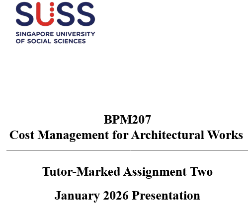 BPM207 Cost Management for Architectural Works Tutor-Marked Assignment Two January 2026 Presentation