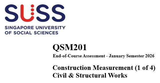 QSM201 Construction Measurement (1 of 4) Civil & Structural Works End-of-Course Assessment - January Semester 2026