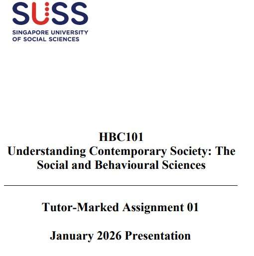 HBC101 Understanding Contemporary Society: The Social and Behavioural Sciences Tutor-Marked Assignment 01 January 2026 Presentation