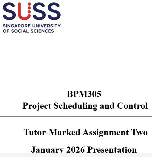 BPM305 Project Scheduling and Control Tutor-Marked Assignment Two January 2026 Presentation