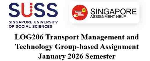 LOG206 Transport Management and Technology Group-based Assignment 2026 SUSS