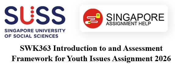 SWK363 Assignment 2026 Help By Singapore Assignment Help